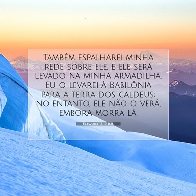 Picture 07 - Ezequiel 12:13 BSL - Também espalharei minha rede sobre ele, e ele - Bible Verse Picture