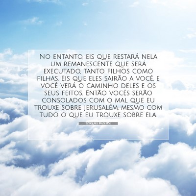 Picture 07 - Ezequiel 14:22 BSL - No entanto, eis que restará nela um remanescente - Bible Verse Picture