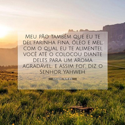 Picture 07 - Ezequiel 16:19 BSL - Meu pão também que eu te dei, farinha fina, - Bible Verse Picture