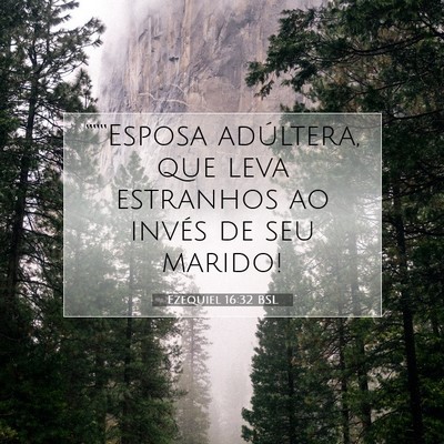 Picture 07 - Ezequiel 16:32 BSL - “““Esposa adúltera, que leva estranhos ao - Bible Verse Picture
