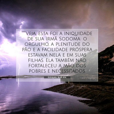 Picture 07 - Ezequiel 16:49 BSL - “““Veja, esta foi a iniquidade de sua irmã - Bible Verse Picture