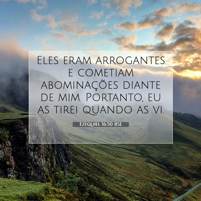 Picture 07 - Ezequiel 16:50 BSL - Eles eram arrogantes e cometiam abominações - Bible Verse Picture