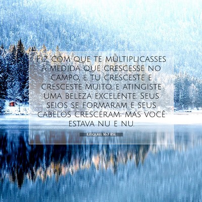 Picture 07 - Ezequiel 16:7 BSL - Fiz com que te multiplicasses à medida que - Bible Verse Picture