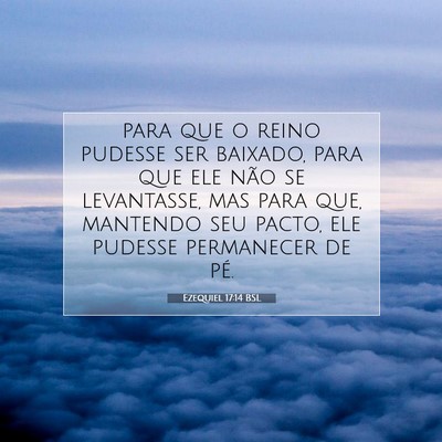 Picture 07 - Ezequiel 17:14 BSL - para que o reino pudesse ser baixado, para que - Bible Verse Picture