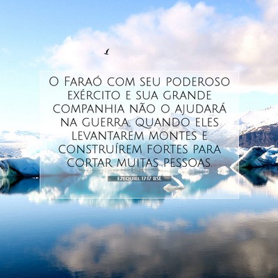 Picture 07 - Ezequiel 17:17 BSL - O Faraó com seu poderoso exército e sua grande - Bible Verse Picture