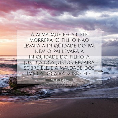 Picture 07 - Ezequiel 18:20 BSL - A alma que pecar, ele morrerá. O filho não - Bible Verse Picture