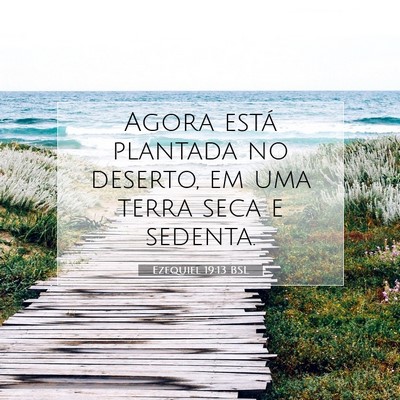 Picture 07 - Ezequiel 19:13 BSL - Agora está plantada no deserto, em uma terra - Bible Verse Picture