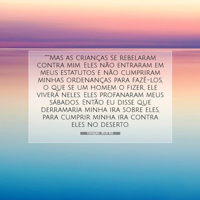 Picture 07 - Ezequiel 20:21 BSL - “““Mas as crianças se rebelaram contra - Bible Verse Picture