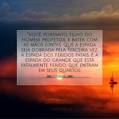 Picture 07 - Ezequiel 21:14 BSL - “Você, portanto, filho do homem, profetiza, e - Bible Verse Picture