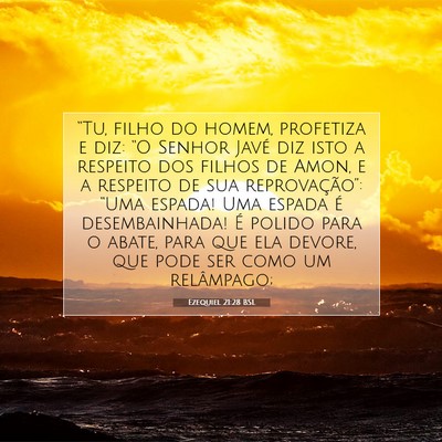 Picture 07 - Ezequiel 21:28 BSL - “Tu, filho do homem, profetiza e diz: “O - Bible Verse Picture