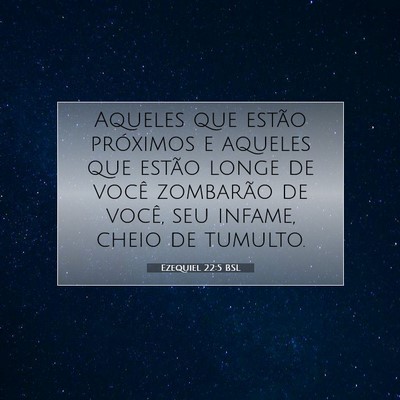 Picture 07 - Ezequiel 22:5 BSL - Aqueles que estão próximos e aqueles que estão - Bible Verse Picture