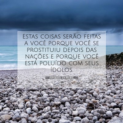 Picture 07 - Ezequiel 23:30 BSL - Estas coisas serão feitas a você porque você - Bible Verse Picture