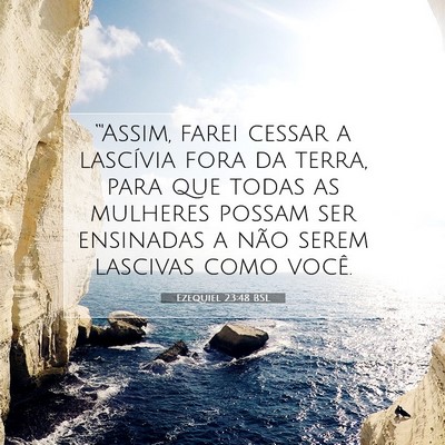 Picture 07 - Ezequiel 23:48 BSL - “'Assim, farei cessar a lascívia fora da - Bible Verse Picture