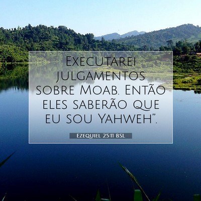 Picture 07 - Ezequiel 25:11 BSL - Executarei julgamentos sobre Moab. Então eles - Bible Verse Picture