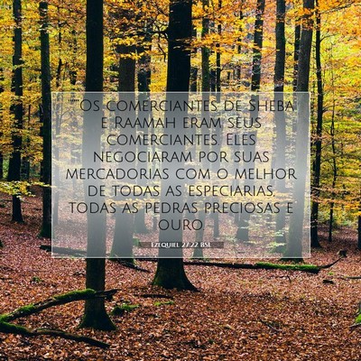 Picture 07 - Ezequiel 27:22 BSL - “““Os comerciantes de Sheba e Raamah eram - Bible Verse Picture