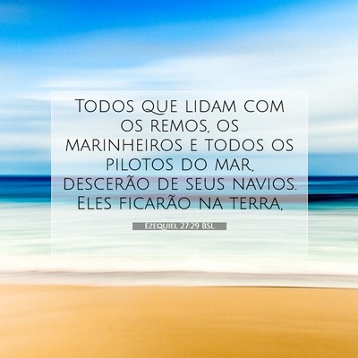 Picture 07 - Ezequiel 27:29 BSL - Todos que lidam com os remos, os marinheiros e - Bible Verse Picture