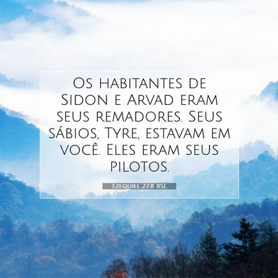 Picture 07 - Ezequiel 27:8 BSL - Os habitantes de Sidon e Arvad eram seus - Bible Verse Picture