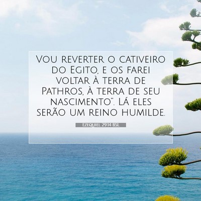 Picture 07 - Ezequiel 29:14 BSL - Vou reverter o cativeiro do Egito, e os farei - Bible Verse Picture