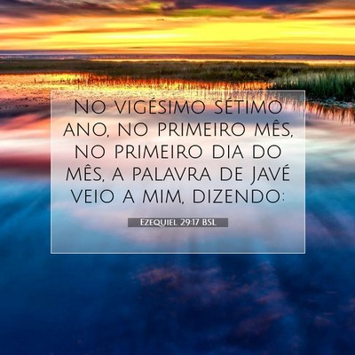 Picture 07 - Ezequiel 29:17 BSL - No vigésimo sétimo ano, no primeiro mês, no - Bible Verse Picture