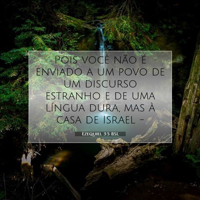 Picture 07 - Ezequiel 3:5 BSL - Pois você não é enviado a um povo de um - Bible Verse Picture