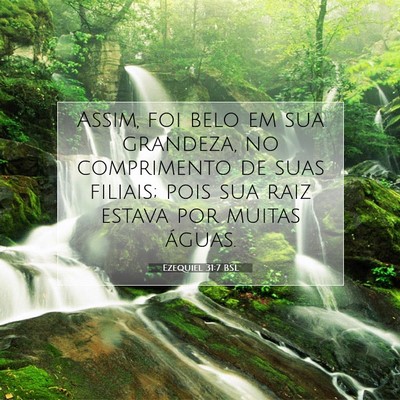 Picture 07 - Ezequiel 31:7 BSL - Assim, foi belo em sua grandeza, no comprimento - Bible Verse Picture