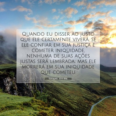 Picture 07 - Ezequiel 33:13 BSL - Quando eu disser ao justo que ele certamente - Bible Verse Picture