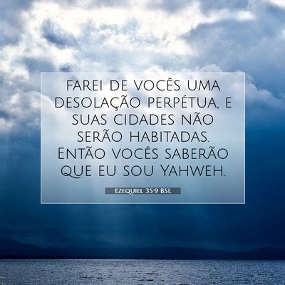 Picture 07 - Ezequiel 35:9 BSL - farei de vocês uma desolação perpétua, e suas - Bible Verse Picture