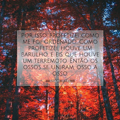 Picture 07 - Ezequiel 37:7 BSL - Por isso, profetizei como me foi ordenado. Como - Bible Verse Picture