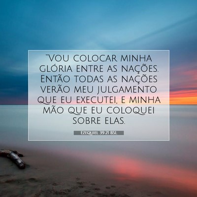 Picture 07 - Ezequiel 39:21 BSL - “Vou colocar minha glória entre as nações. - Bible Verse Picture