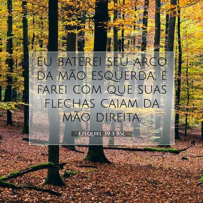 Picture 07 - Ezequiel 39:3 BSL - Eu baterei seu arco da mão esquerda, e farei com - Bible Verse Picture