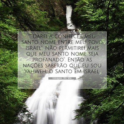Picture 07 - Ezequiel 39:7 BSL - “““Darei a conhecer meu santo nome entre - Bible Verse Picture