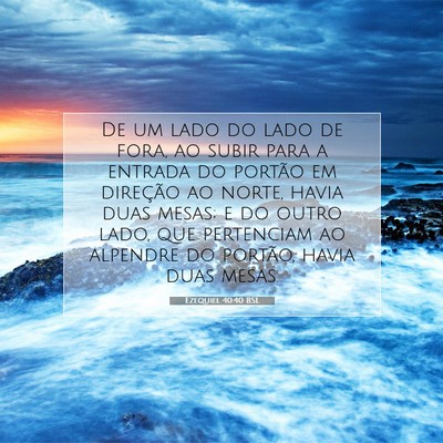 Picture 07 - Ezequiel 40:40 BSL - De um lado do lado de fora, ao subir para a - Bible Verse Picture