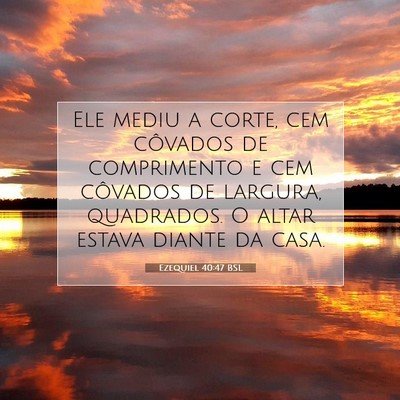 Picture 07 - Ezequiel 40:47 BSL - Ele mediu a corte, cem côvados de comprimento e - Bible Verse Picture