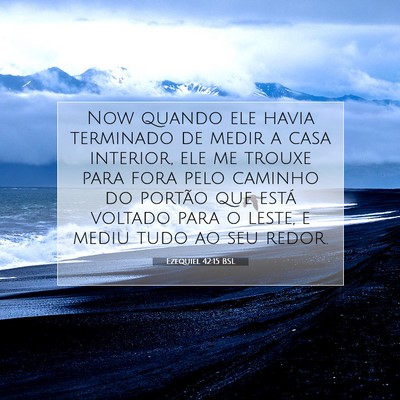 Picture 07 - Ezequiel 42:15 BSL - Now quando ele havia terminado de medir a casa - Bible Verse Picture