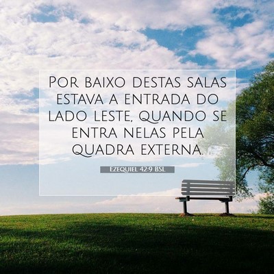 Picture 07 - Ezequiel 42:9 BSL - Por baixo destas salas estava a entrada do lado - Bible Verse Picture