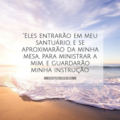 Picture 07 - Ezequiel 44:16 BSL - “Eles entrarão em meu santuário, e se - Bible Verse Picture