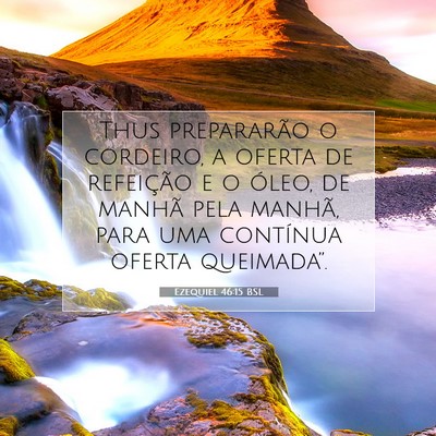 Picture 07 - Ezequiel 46:15 BSL - Thus prepararão o cordeiro, a oferta de - Bible Verse Picture