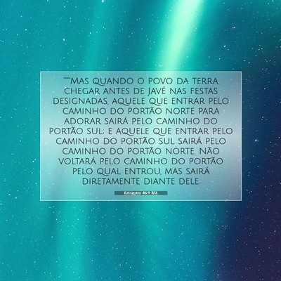 Picture 07 - Ezequiel 46:9 BSL - “““Mas quando o povo da terra chegar antes - Bible Verse Picture