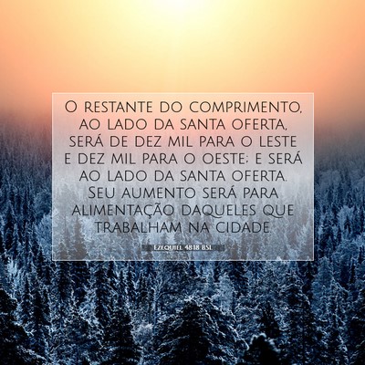 Picture 07 - Ezequiel 48:18 BSL - O restante do comprimento, ao lado da santa - Bible Verse Picture