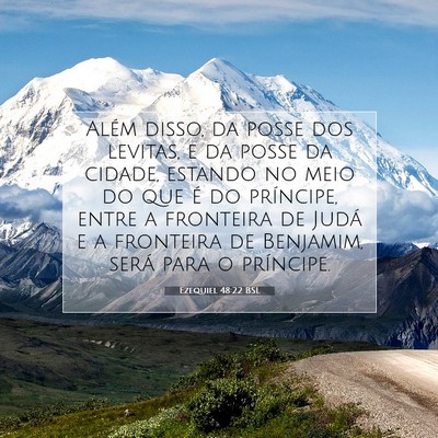 Picture 07 - Ezequiel 48:22 BSL - Além disso, da posse dos levitas, e da posse da - Bible Verse Picture