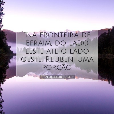 Picture 07 - Ezequiel 48:6 BSL - “Na fronteira de Efraim, do lado leste até o - Bible Verse Picture