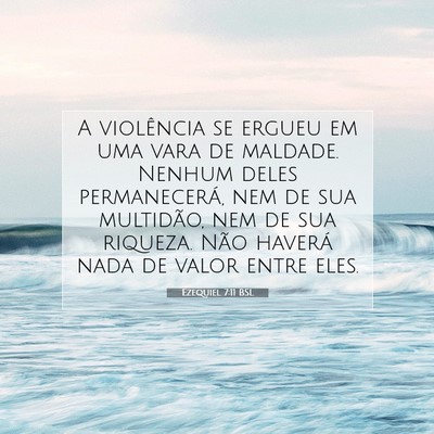 Picture 07 - Ezequiel 7:11 BSL - A violência se ergueu em uma vara de maldade. - Bible Verse Picture