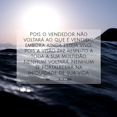 Picture 07 - Ezequiel 7:13 BSL - Pois o vendedor não voltará ao que é vendido, - Bible Verse Picture
