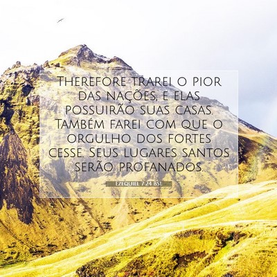 Picture 07 - Ezequiel 7:24 BSL - Therefore trarei o pior das nações, e elas - Bible Verse Picture