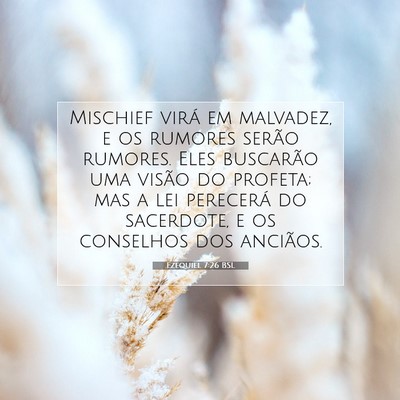 Picture 07 - Ezequiel 7:26 BSL - Mischief virá em malvadez, e os rumores serão - Bible Verse Picture