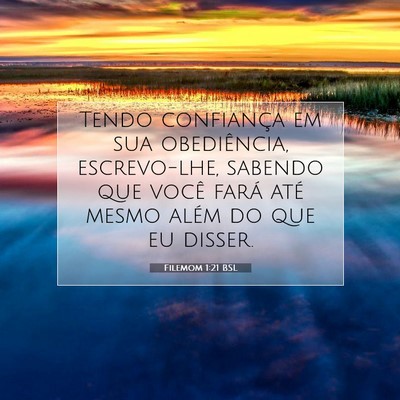 Picture 07 - Filemom 1:21 BSL - Tendo confiança em sua obediência, escrevo-lhe, - Bible Verse Picture