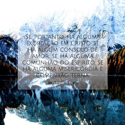 Picture 07 - Filipenses 2:1 BSL - Se, portanto, há alguma exortação em Cristo, - Bible Verse Picture