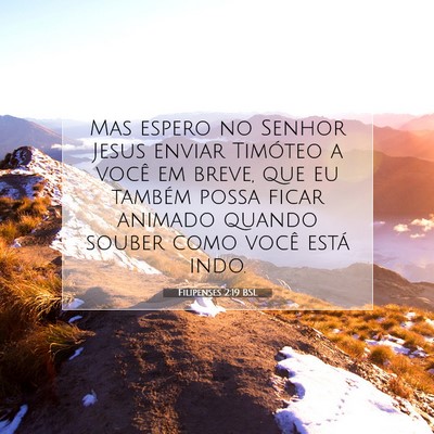 Picture 07 - Filipenses 2:19 BSL - Mas espero no Senhor Jesus enviar Timóteo a - Bible Verse Picture