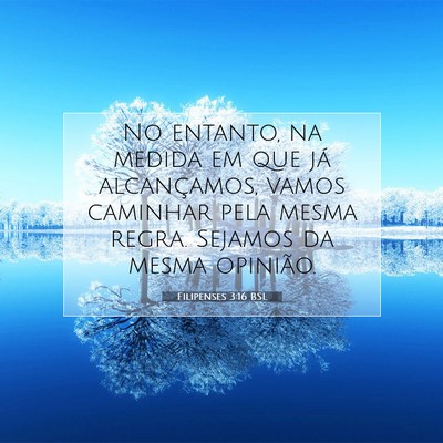 Picture 07 - Filipenses 3:16 BSL - No entanto, na medida em que já alcançamos, - Bible Verse Picture