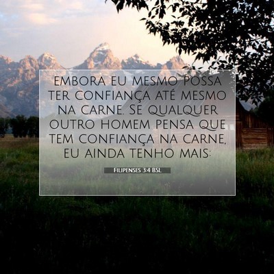 Picture 07 - Filipenses 3:4 BSL - embora eu mesmo possa ter confiança até mesmo - Bible Verse Picture